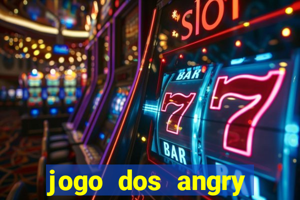 jogo dos angry birds rio